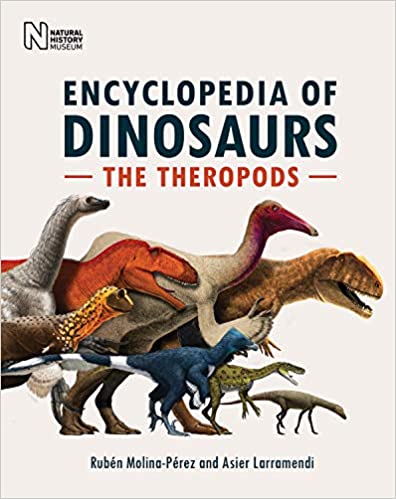 The Encyclopedia of Dinosaurs: The Theropods