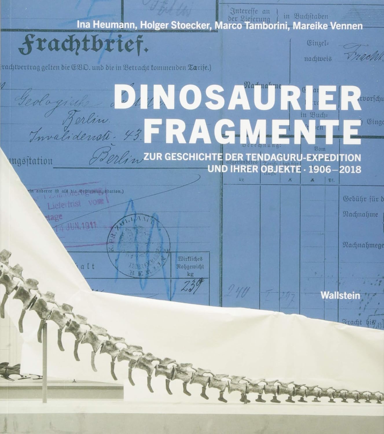 Book: Dinosaurierfragmente: Zur Geschichte der Tendaguru-Expedition und ihrer Objekte, 1906-2018. ISBN: 3835332538