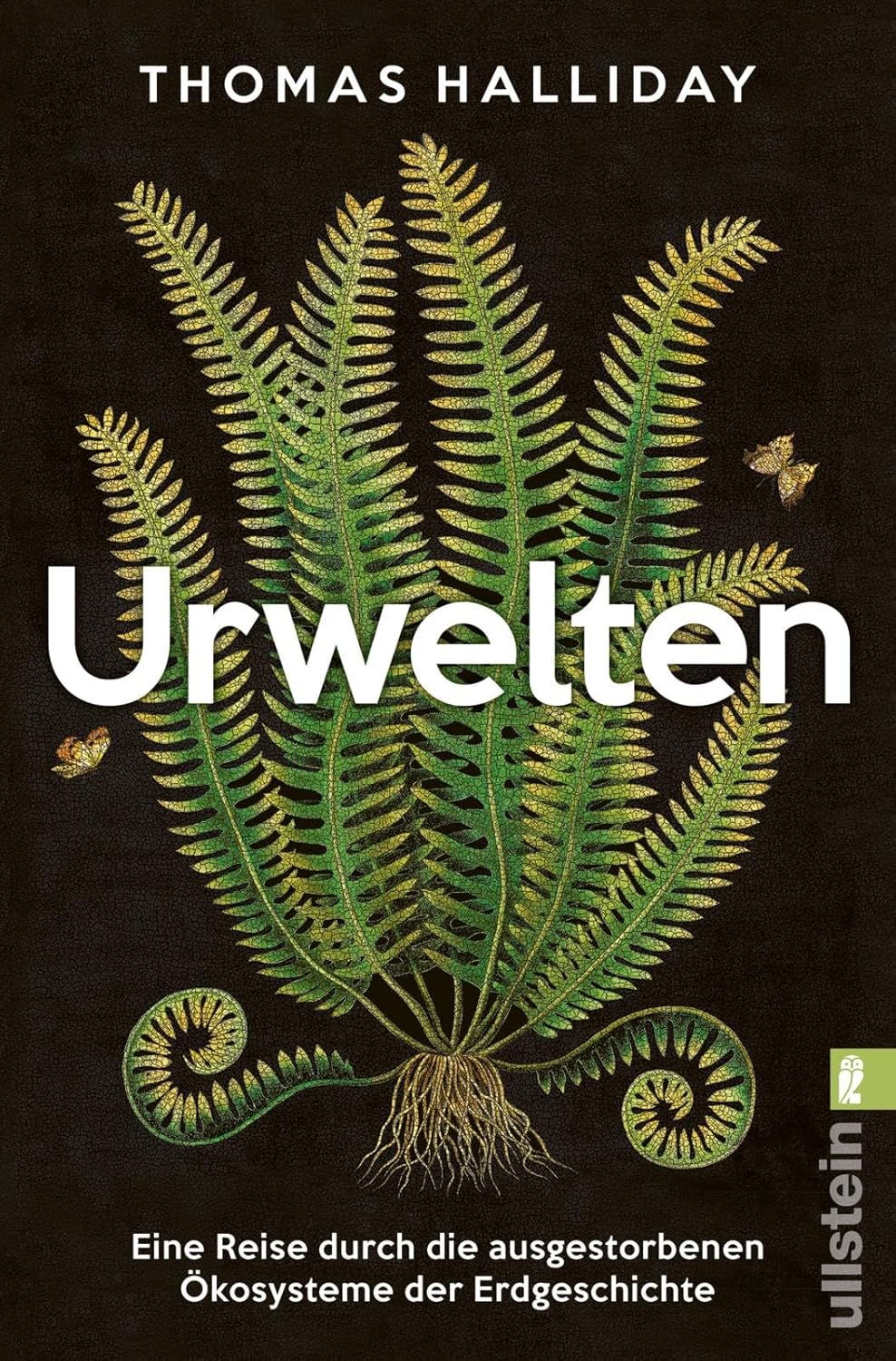 Urwelten: Eine Reise durch die ausgestorbenen Ökosysteme der Erdgeschichte