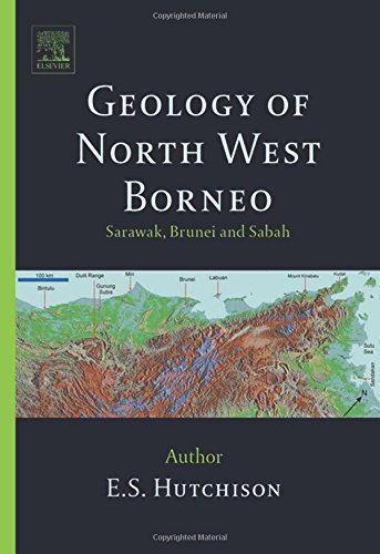 Geology of North-West Borneo: Sarawak, Brunei and Sabah